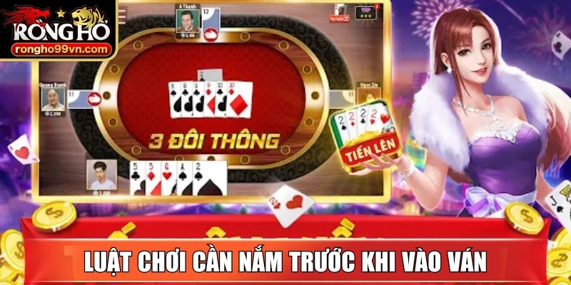 Cách chơi tiến lên dễ nắm bắt cho người mới học chơi 2 Luật chơi cần nắm trước khi vào ván
