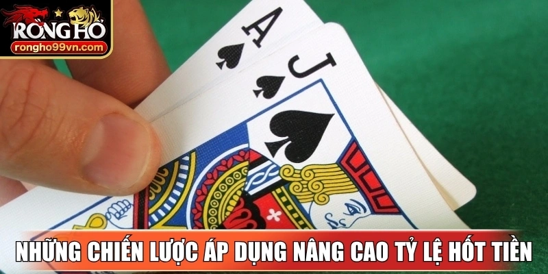 Cách chơi xì dách luôn thắng với chiến thuật thông minh 4 Những chiến lược áp dụng nâng cao tỷ lệ hốt tiền