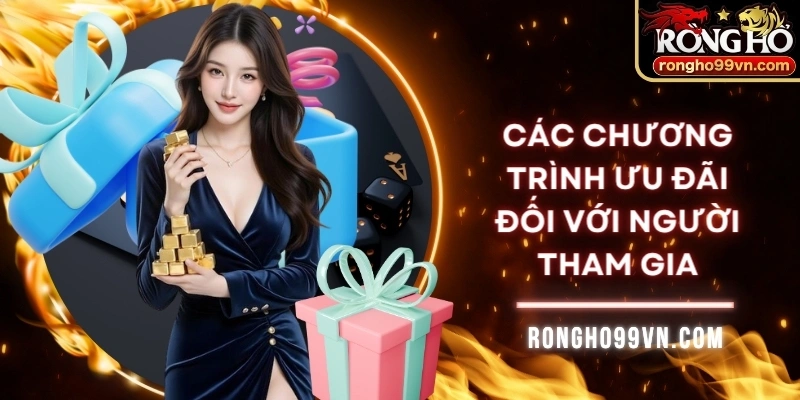 Rất nhiều các chương trình ưu đãi đối với người tham gia