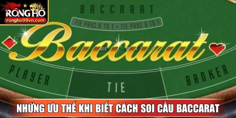 Soi cầu baccarat hiệu quả với chiến thuật tối ưu nhất 2 Những ưu thế khi biết cách soi cầu baccarat