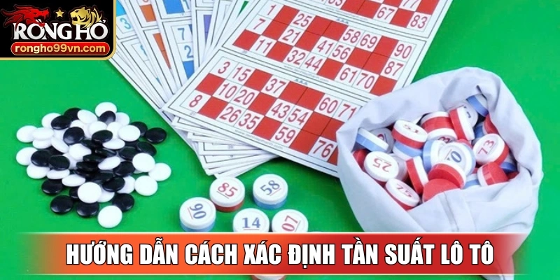 Hướng dẫn cách xác định tần suất lô tô